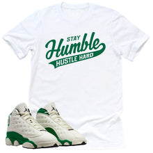 Load image into Gallery viewer, Stay Humble Hustle Hard Shirt | Retro Air Jordan 13 Court Of Legends Sneaker Match Tee