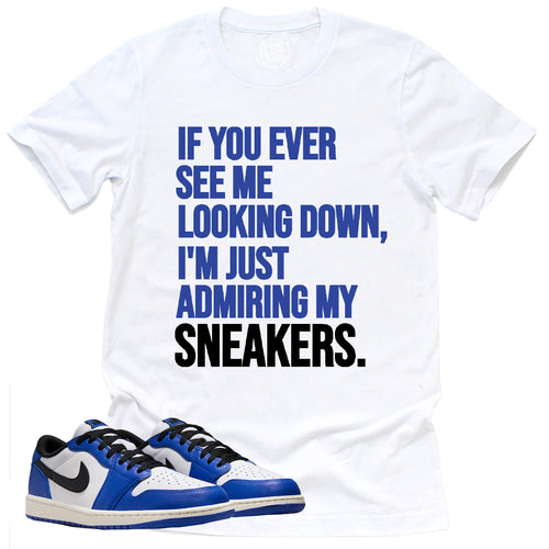 Admiring My Sneakers Shirt | Retro Air Jordan 1 Low Game Royal Sneaker Match Tee