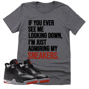 Admiring My Sneakers Shirt | Retro Air Jordan 4 BRED Reimagined Sneaker Match Tee