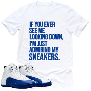 Admiring My Sneakers Shirt | Retro Air Jordan 12 Game Royal Sneaker Match Tee