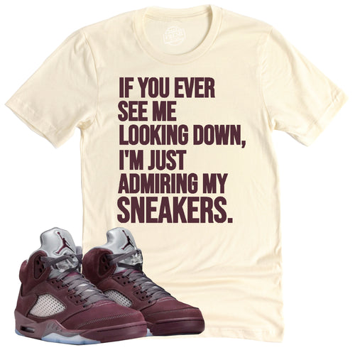 Admiring My Sneakers Shirt | Air Jordan 5 Burgundy Sneaker Match Tee