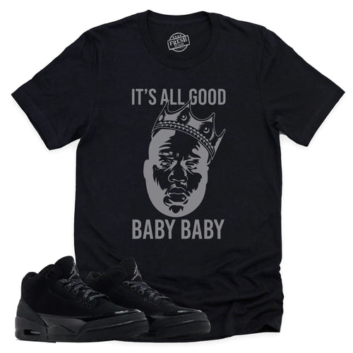 It's All Good Shirt | Retro Air Jordan 3 Black Cat Sneaker Match Tee