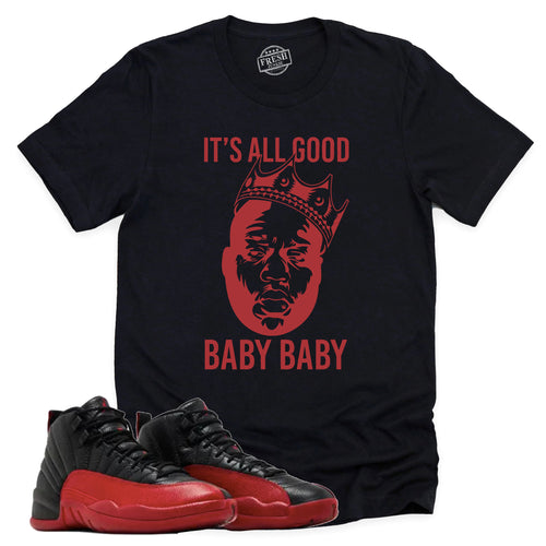 It's All Good Shirt | Retro Air Jordan 12 Flu Game Sneaker Match Tee