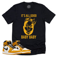 Load image into Gallery viewer, All Good Shirt | Retro Air Jordan 1 Yellow Ochre Sneaker Match Tee