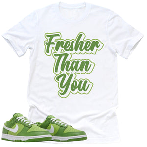 Fresher Than You Shirt | Retro Dunk Low Chlorophyll Sneaker Match Tee