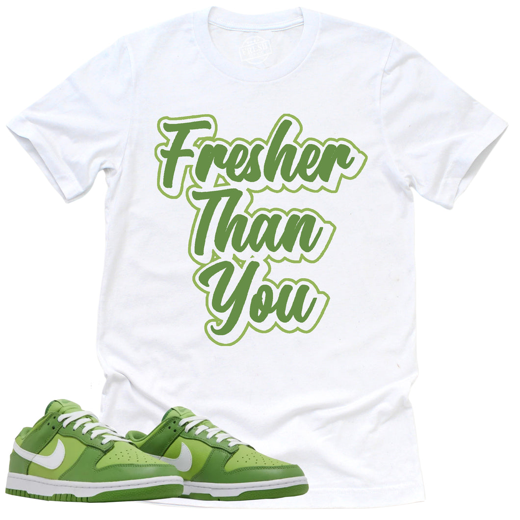 Fresher Than You Shirt | Retro Dunk Low Chlorophyll Sneaker Match Tee