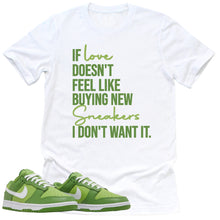 Load image into Gallery viewer, If Love Shirt | Retro Dunk Low Chlorophyll Sneaker Match Tee