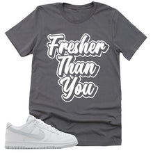 Load image into Gallery viewer, Fresher Than You Shirt | Retro Dunk White Pure Platinum Sneaker Match Tee