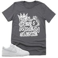 Load image into Gallery viewer, Real Ones Move In Silence Shirt | Retro Dunk Low White Pure Platinum Sneaker Match Tee