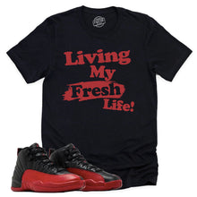 Load image into Gallery viewer, Living My Fresh Life Shirt | Retro Air Jordan 12 Flu Game Sneaker Match Tee