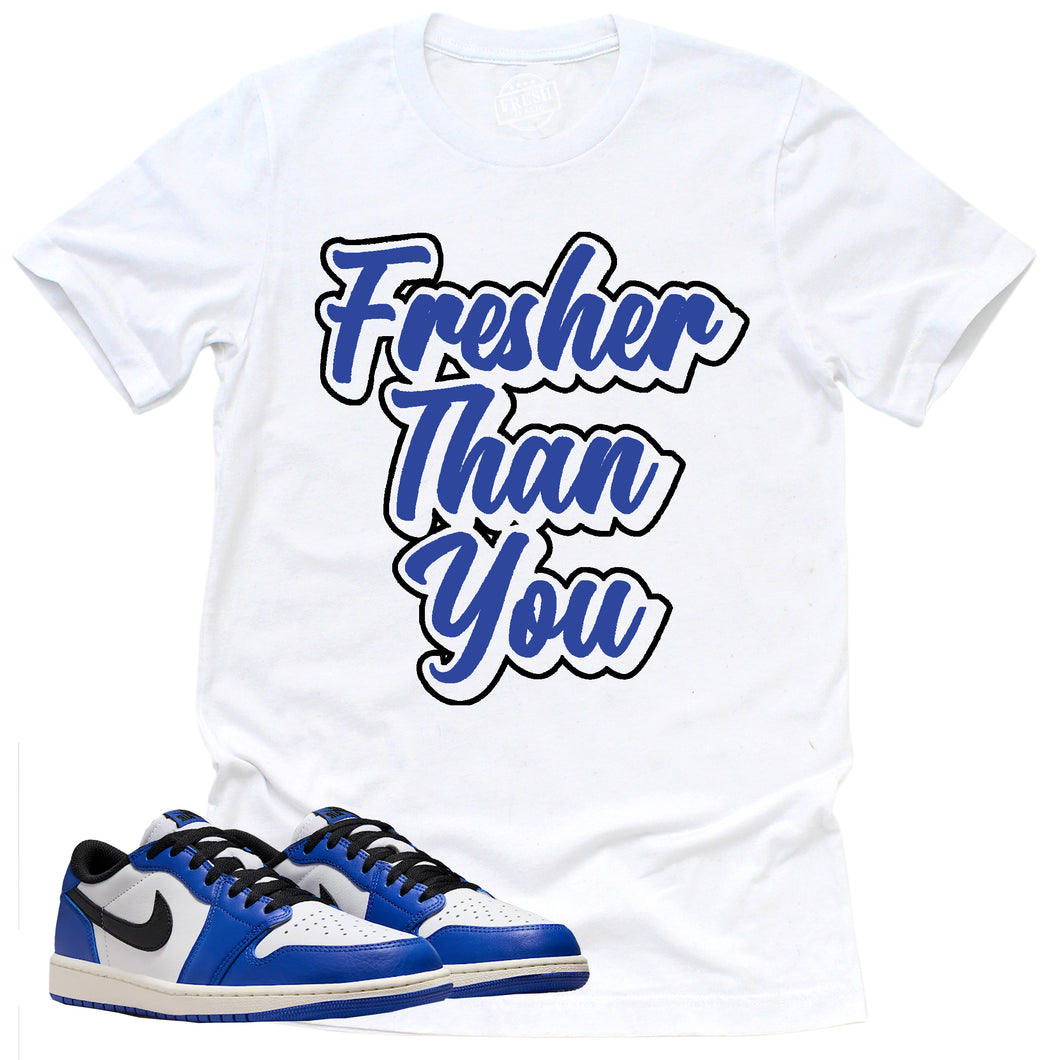 Fresher Than You Shirt | Retro Air Jordan 1 Low Game Royal Sneaker Match Tee