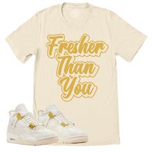 Load image into Gallery viewer, Fresher Than You Shirt | Retro Air Jordan 4 Sail Gold Sneaker Match Tee