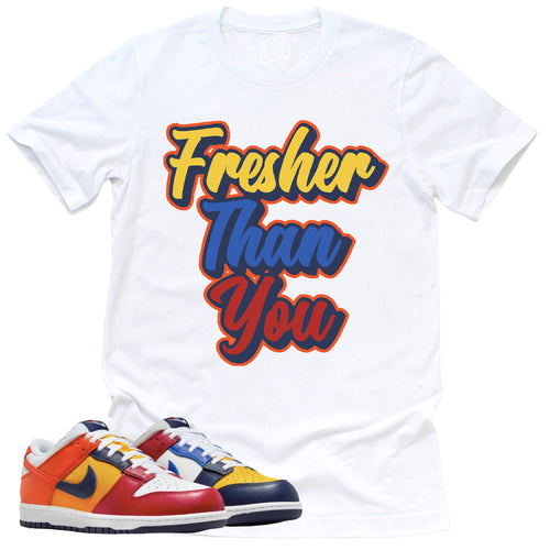 Fresher Than You Shirt | Retro Dunk Low Midnight Navy And Varsity Red Sneaker Match Tee