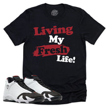 Load image into Gallery viewer, Living My Fresh Life Shirt | Air Jordan 14 Black Toe Sneaker Match Tee