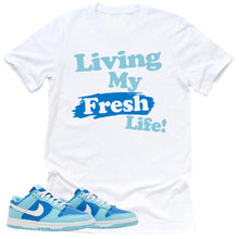 Load image into Gallery viewer, Living My Fresh Life Shirt | Retro Dunk Low Argon Sneaker Match Tee