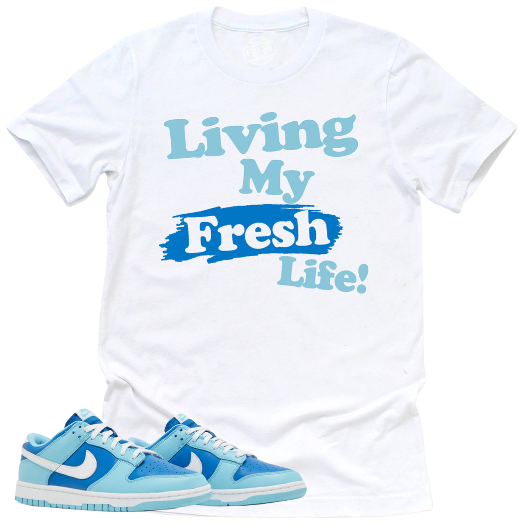 Living My Fresh Life Shirt | Retro Dunk Low Argon Sneaker Match Tee