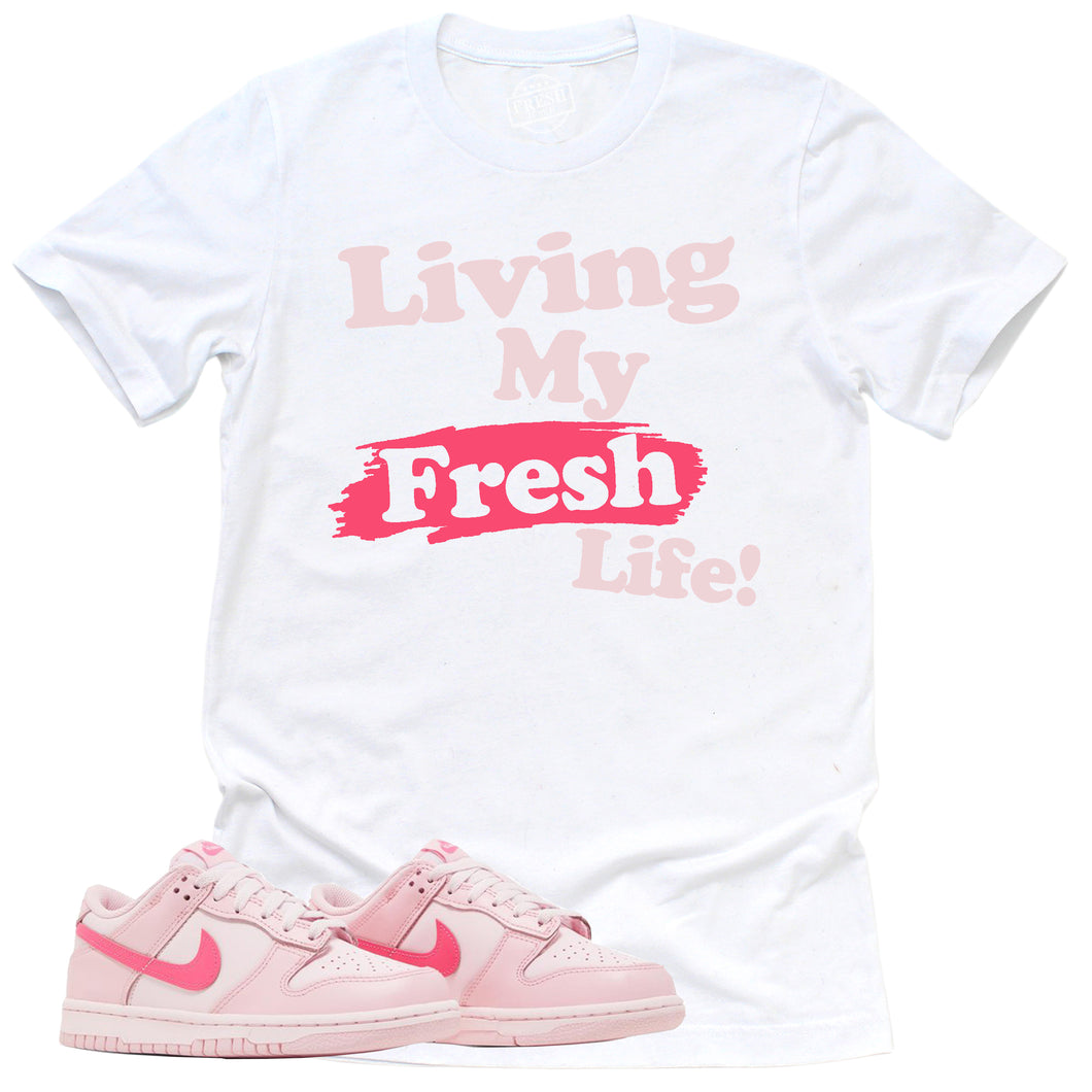 Living My Fresh Life Shirt | Retro Dunk Triple Pink Sneaker Match Tee