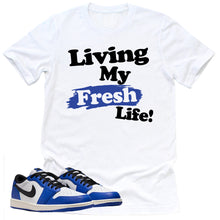 Load image into Gallery viewer, Living My Fresh Life Shirt | Retro Air Jordan 1 Low Game Royal Sneaker Match Tee