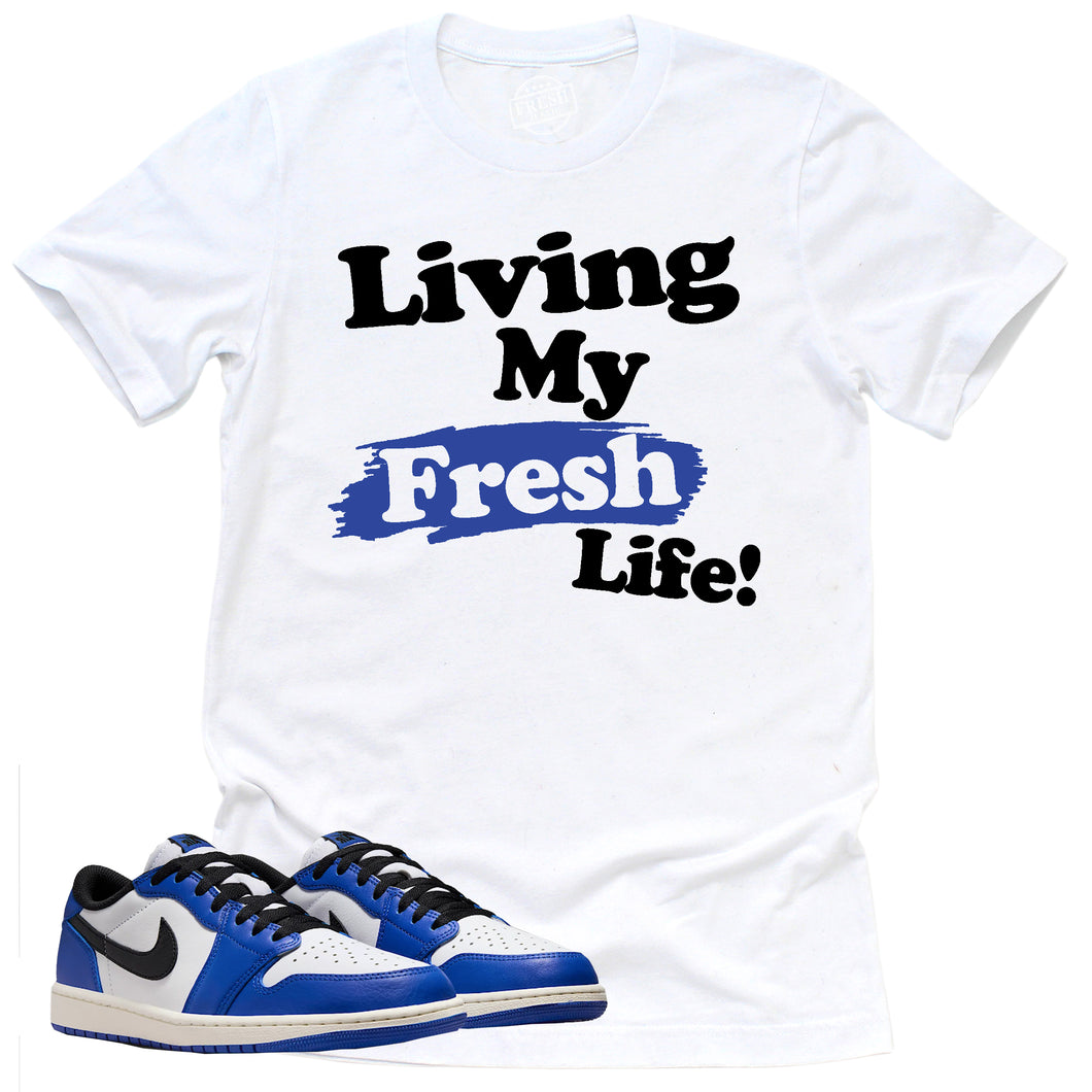 Living My Fresh Life Shirt | Retro Air Jordan 1 Low Game Royal Sneaker Match Tee