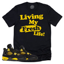 Load image into Gallery viewer, Living My Fresh Life Shirt | Retro Air Jordan 4 Thunder Sneaker Match Tee