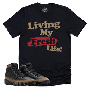 Living My Fresh Life Shirt | Retro Air Jordan 9 Olive Sneaker Match Tee