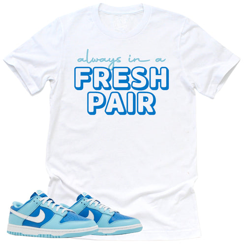 Always In A Fresh Pair Shirt | Retro Dunk Low Argon Sneaker Match Tee