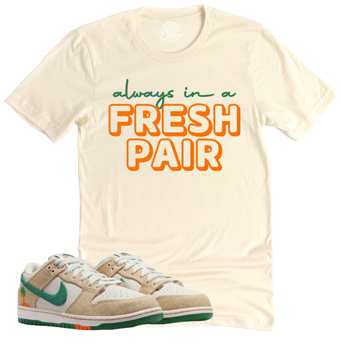 Always In A Fresh Pair Shirt | Retro Dunk Low Phantom and Malachite Sneaker Match Tee