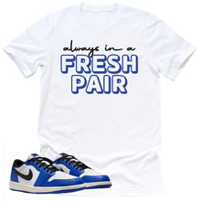 Load image into Gallery viewer, Always In A Fresh Pair Shirt | Retro Air Jordan 1 Low Game Royal Sneaker Match Tee