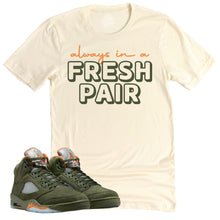 Load image into Gallery viewer, Always In A Fresh Pair Shirt | Air Jordan 5 Olive Sneaker Match Tee