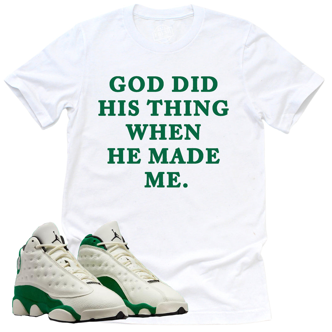 God Did Hist Thing Shirt | Retro Air Jordan 13 Court Of Legends Sneaker Match Tee