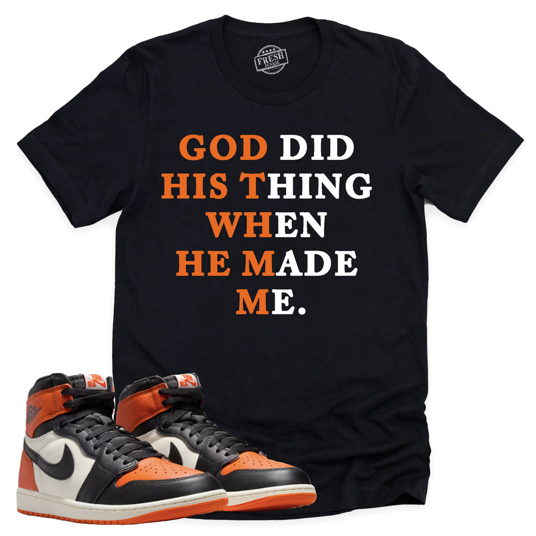 God Did His Thing Shirt | Retro Air Jordan 1 Shattered Backboard Sneaker Match Tee