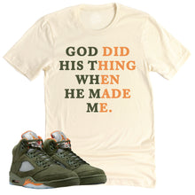 Load image into Gallery viewer, God Did His Thing Shirt | Air Jordan 5 Olive Sneaker Match Tee