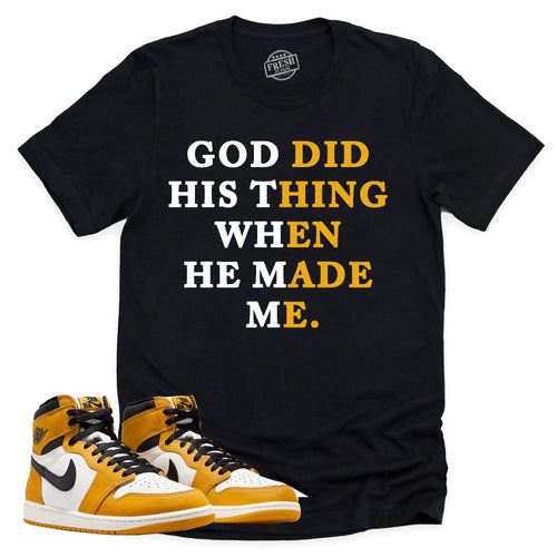 God Did His Thing Shirt | Retro Air Jordan 1 Yellow Ochre Sneaker Match Tee