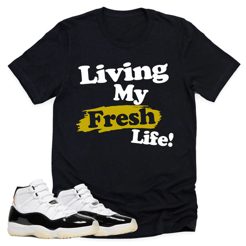 Living My Fresh LIfe Shirt | Retro Air Jordan 11 Gratitude Sneaker Match Tee