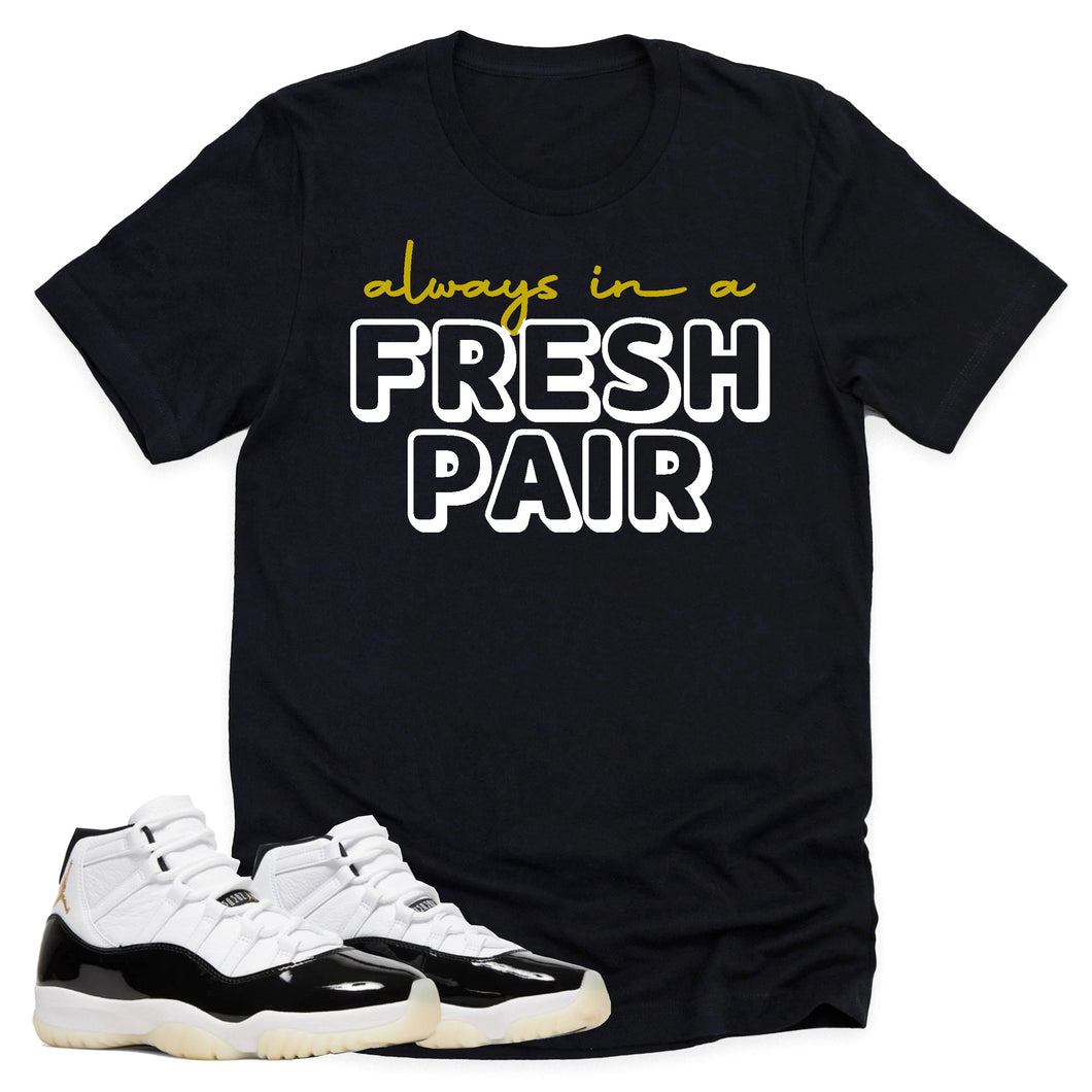 Always In A Fresh Pair Shirt | Retro Air Jordan 11 Gratitude Sneaker Match Tee