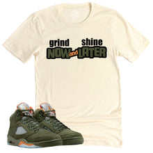 Load image into Gallery viewer, Grind Now Shine Later Shirt | Air Jordan 5 Olive Sneaker Match Tee