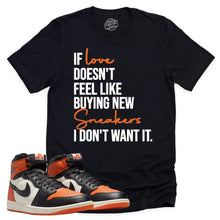 Load image into Gallery viewer, If Love Shirt | Retro Air Jordan 1 Shattered Backboard Sneaker Match Tee