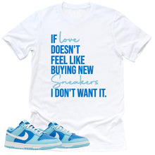 Load image into Gallery viewer, If Love Shirt | Retro Dunk Low Argon Sneaker Match Tee