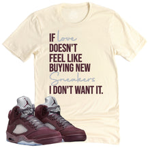 Load image into Gallery viewer, If Love Shirt | Air Jordan 5 Burgundy Sneaker Match Tee