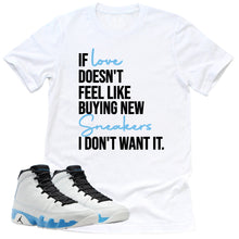 Load image into Gallery viewer, If Love Shirt | Retro Air Jordan 9 Powder Blue Sneaker Match Tee