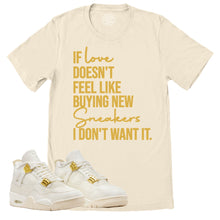 Load image into Gallery viewer, If Love Shirt | Retro Air Jordan 4 Sail Gold Sneaker Match Tee