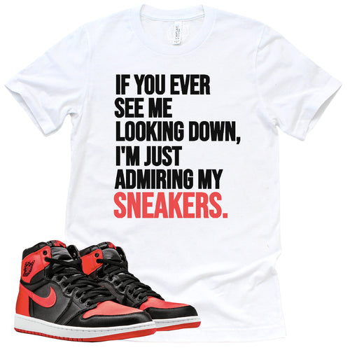 Admiring My Sneakers Shirt | Satin Bred 1s Sneaker Match Tee