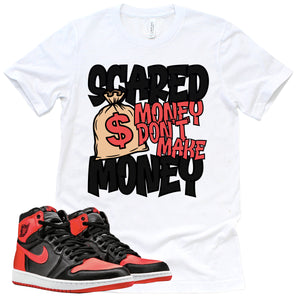 Scared Money Shirt | Retro Air Jordan 1 Satin Bred Sneaker Match Tee