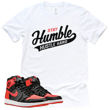 Load image into Gallery viewer, Stay Humble Shirt | Retro Air Jordan 1 Satin Bred Sneaker Match Tee