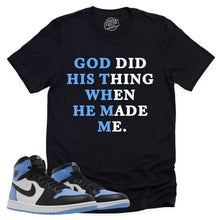 Load image into Gallery viewer, God Did His Thing Shirt | Retro Air Jordan 1 UNC Toe Sneaker Match Tee