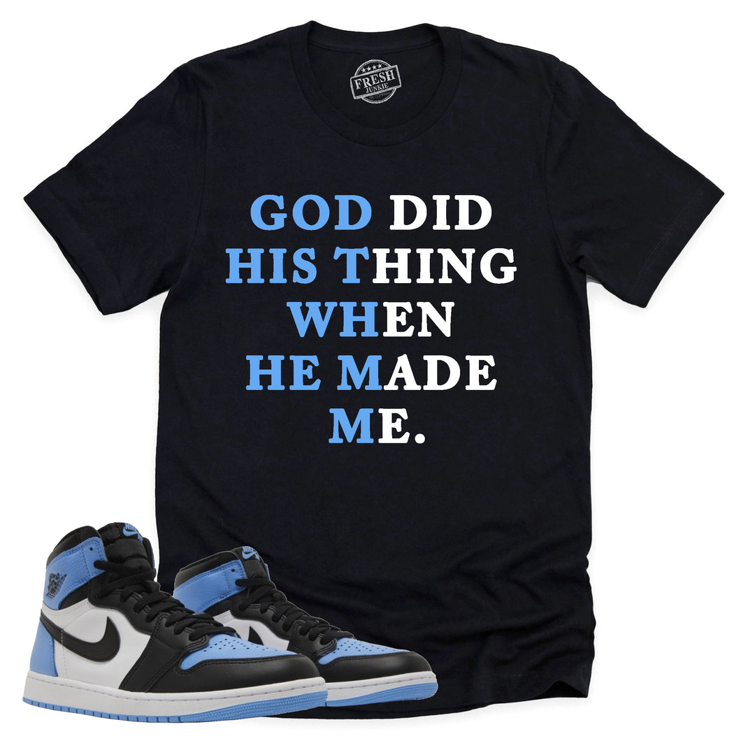 God Did His Thing Shirt | Retro Air Jordan 1 UNC Toe Sneaker Match Tee