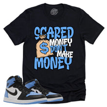 Load image into Gallery viewer, Scared Money Shirt | Retro Air Jordan 1 UNC Toe Sneaker Match Tee