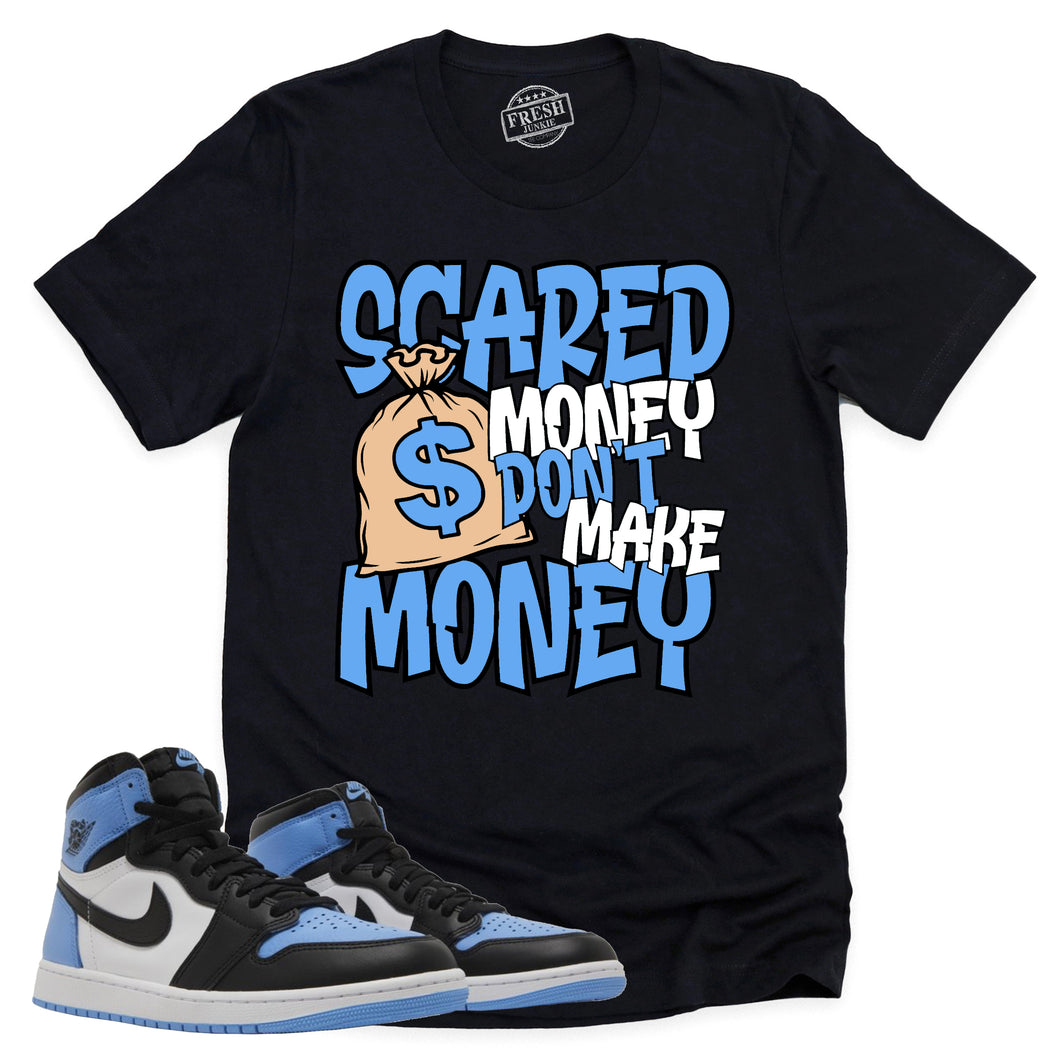 Scared Money Shirt | Retro Air Jordan 1 UNC Toe Sneaker Match Tee