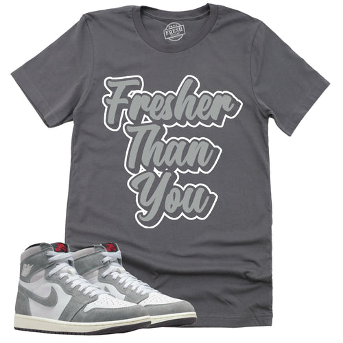 Fresher Than You Shirt | Retro Air Jordan 1 Washed Heritage Sneaker Match Tee