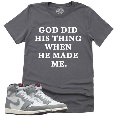 God Did His Thing Shirt | Retro Air Jordan 1 Washed Heritage Sneaker Match Tee